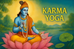 Karma Yoga as Said by Krishna: Duty Without Attachment